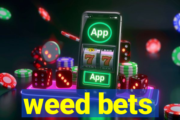 weed bets